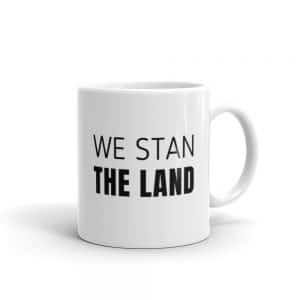 We Stan The Land mug